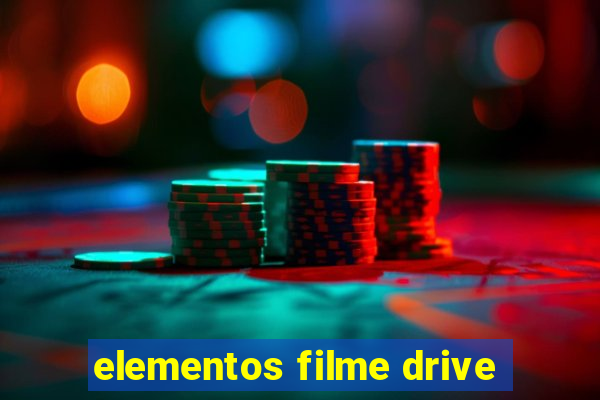 elementos filme drive